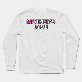 Mother’s love mother’s day typography design Long Sleeve T-Shirt